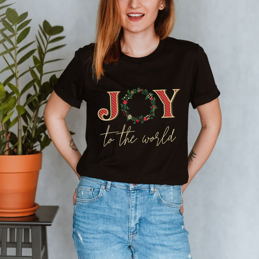 Joy to the World Christmas Shirt, Ladies Xmas Tshirt, Family Christmas Vacation Trip Outfit, Teacher Christmas Shirt, Christmas Gift