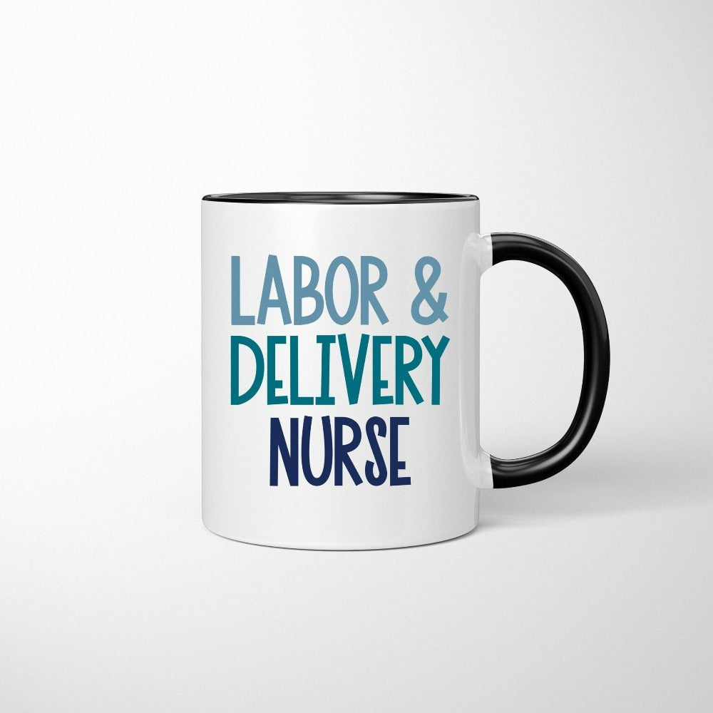 Labor and Delivery Nurse coffee mug. This gift idea is perfect for L&D Department Unit Nursing Graduate, New LD Ward Nurse whether as a birthday gift, graduation gift, thank you appreciation gift or Christmas holidays stocking stuffer. Perfect staff room beverage mug thank you present for your favorite hospital nurse.