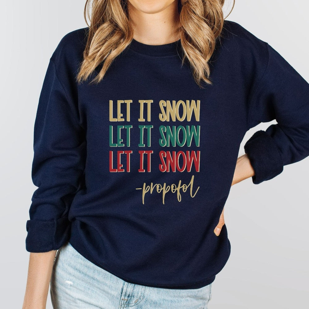 Let it snow - Propofol. Nurse Christmas Sweatshirt, Let it Snow Sweatshirt, Future New Nurse Xmas Gift, Anesthesia Doctor Winter Sweatshirt, Propofol ER Nurse Sweater, Nurse Sweatshirt
