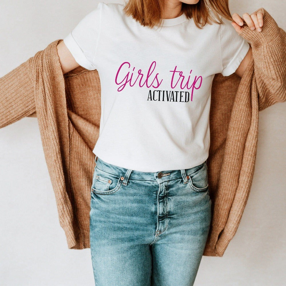 Matching Girls Trip Activated shirt for your next vacation travels. Cute shirt for cruise vacations, family camping reunion, girls road trip, island beach weekend getaways or airport lounge apparel. Get in the vacay mood and enjoy the best time ever with your sister or best friend.
