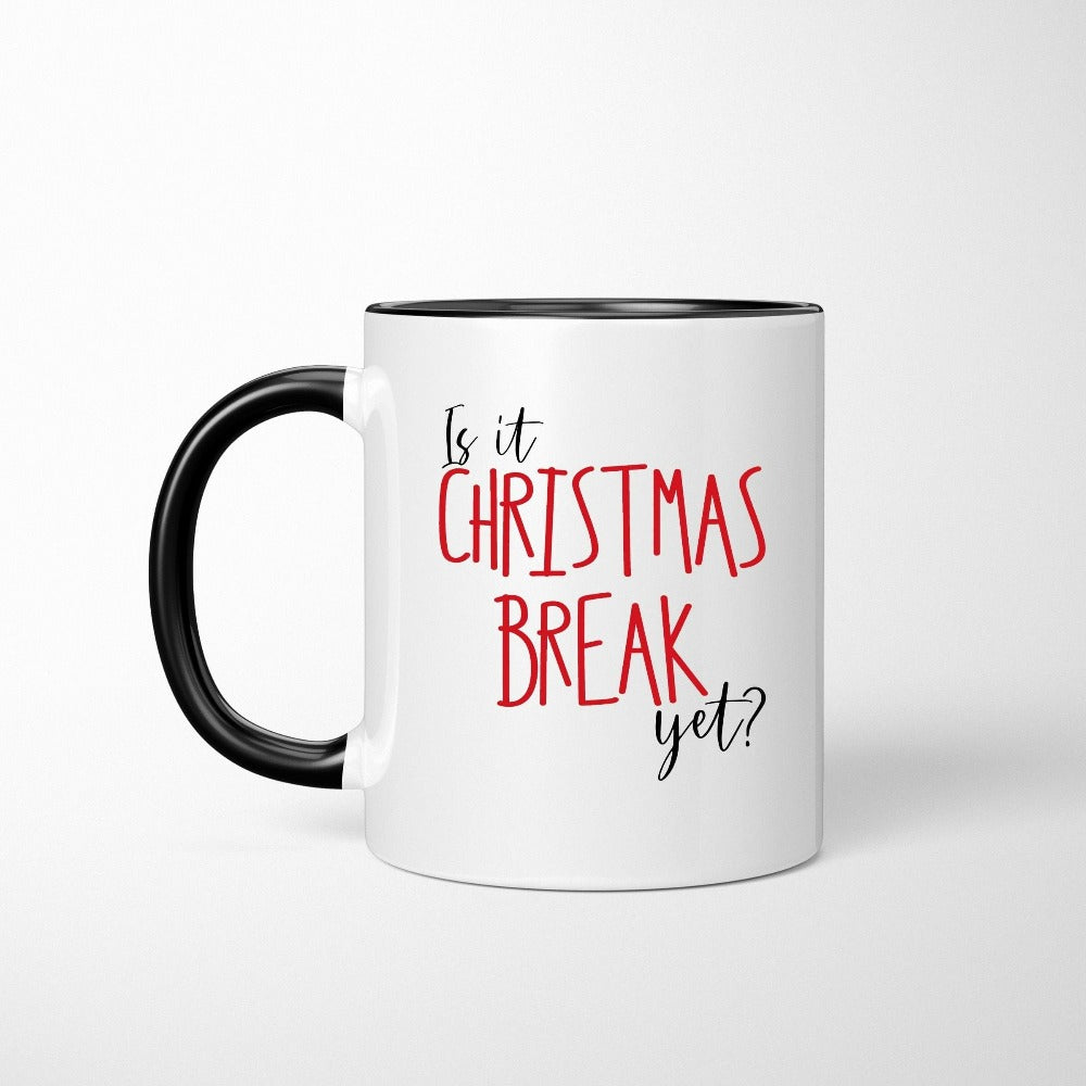 Is It Christmas Break Yet Holidays Xmas Christmas' Mug