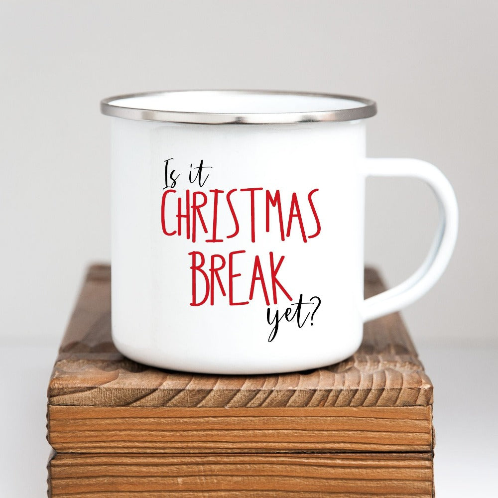 Is It Christmas Break Yet? Mug