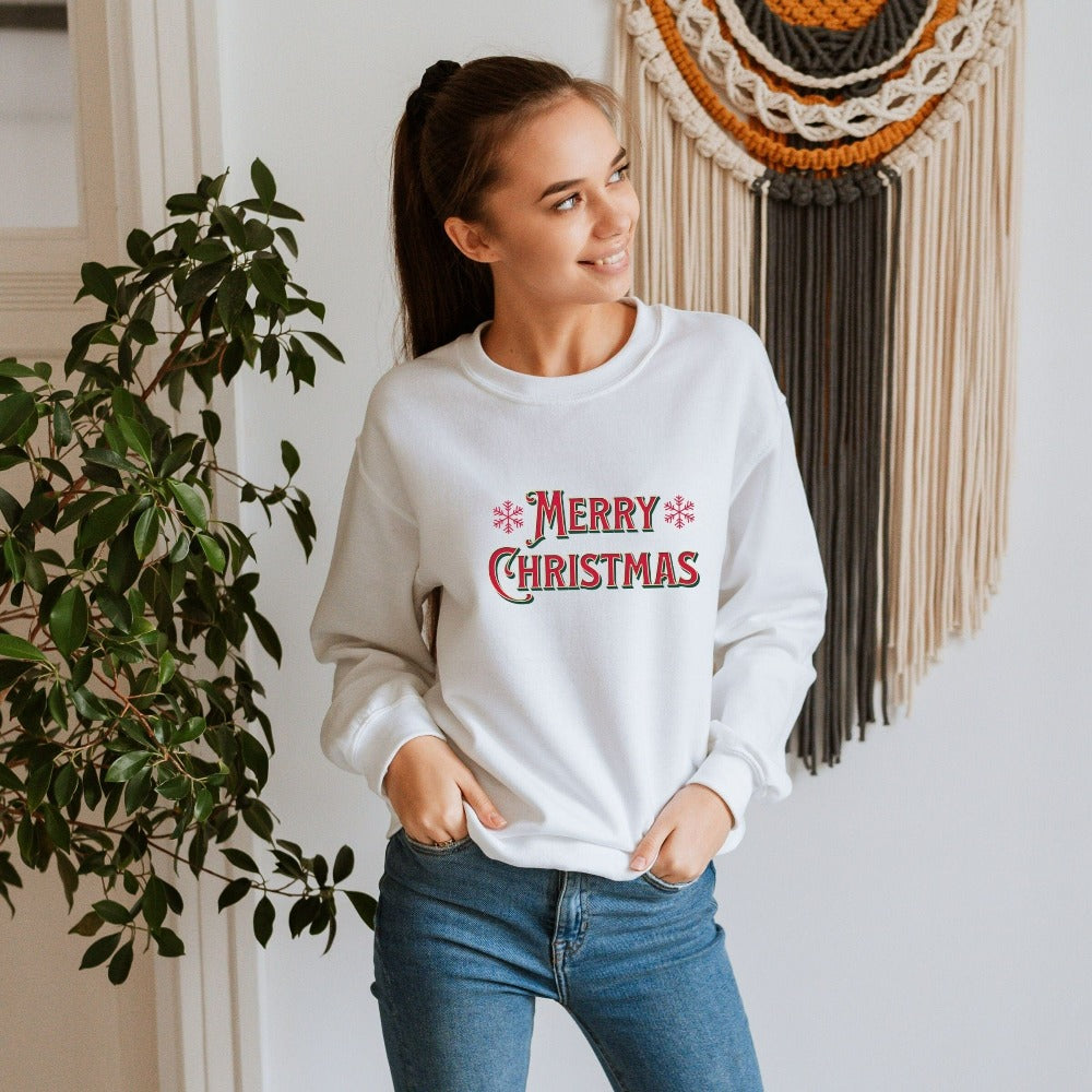 Merry Christmas Sweatshirt for Women, Xmas Gift Shirt for Family Relative Friend, Have Yourself a Merry Little Christmas Sweatshirt, Gift for Christmas