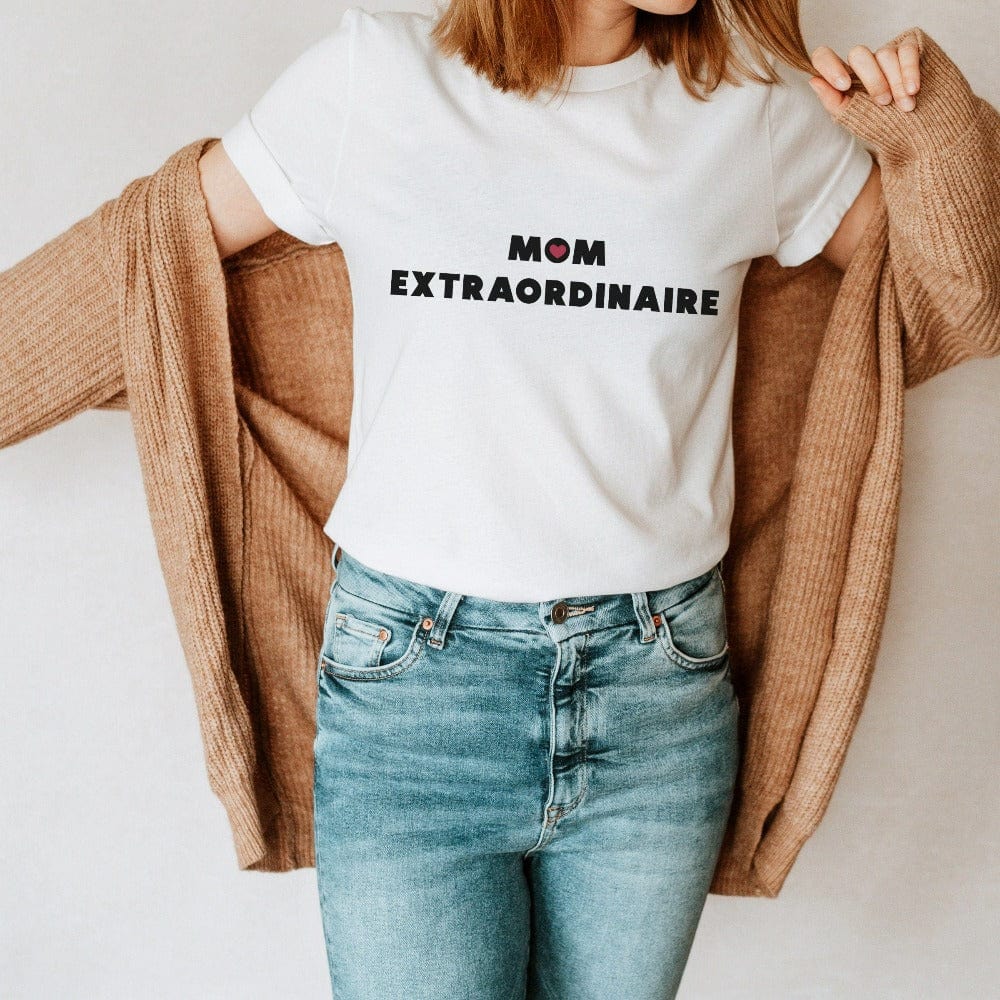 Mom Extraordinaire shirt. Celebrate mama and family with this cozy comfy tee perfect for Mother's Day. This is a great baby announcement gift idea or baby shower present for the new mom. Also makes for a nice appreciative holiday gift from daughter or son.