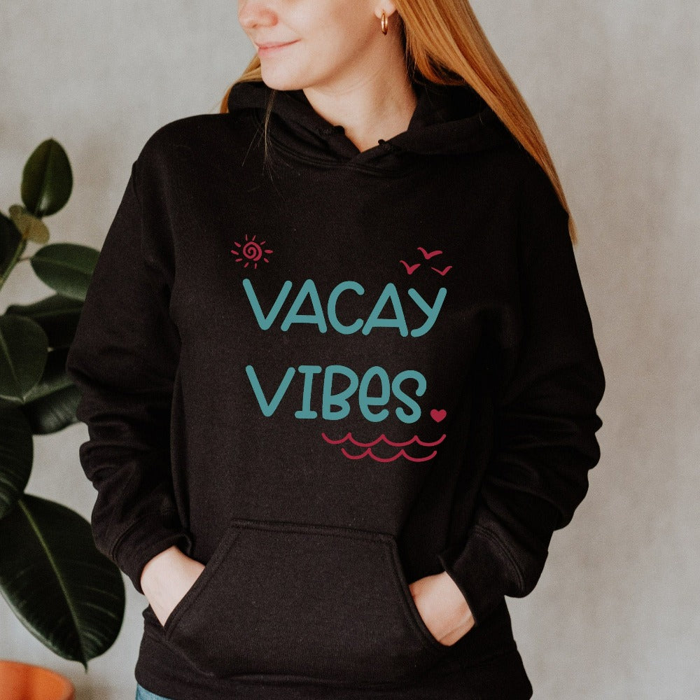 Vacay vibes sweatshirt perfect for your next cruise vacay, weekend island getaway, girls road trip or family reunion. Get in the vacay mood with this cute comfy airport travel hoodie that makes a great matching outfit for best friends, sisters or travel buddies. Trendy family vacation gift.