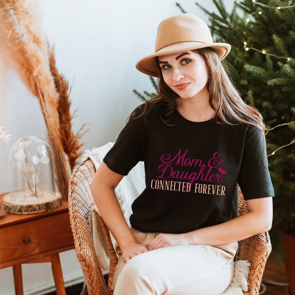 Mom Daughter, Connected Forever T-Shirt