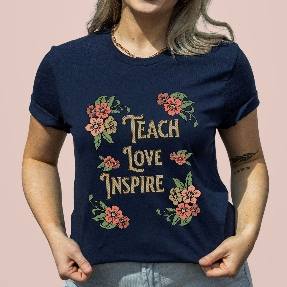 Floral botanical back to school teacher gift idea. This adorable casual graphic shirt is for first day of school, last day, summer break or everyday appreciation present for your favorite kindergarten or grade teacher. Teach, Love, Inspire, Learn and Motivate in this positive outfit perfect for both classroom and field trip activities.