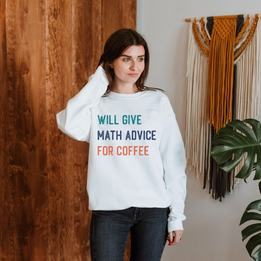 Mathematics teacher sweatshirt. This colorful retro math teacher casual top is perfect for elementary, middle or high school arts teacher. Make a great back to school team outfit, Christmas gift, first day or last day of school shirt or summer break shirt.