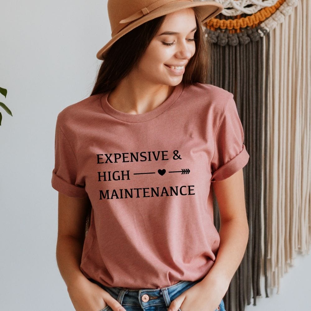 This empowered expensive & high maintenance t-shirt is a perfect gift idea for women. It has a funny graphic saying that make it humorous. A cute gift idea for mom, wife, sister and every women on mother's day and birthday.