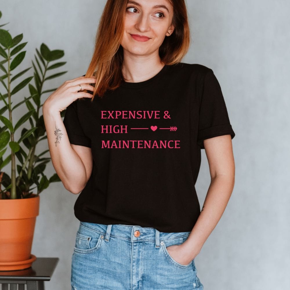 This empowered expensive & high maintenance t-shirt is a perfect gift idea for women. It has a funny graphic saying that make it humorous. A cute gift idea for mom, wife, sister and every women on mother's day and birthday.