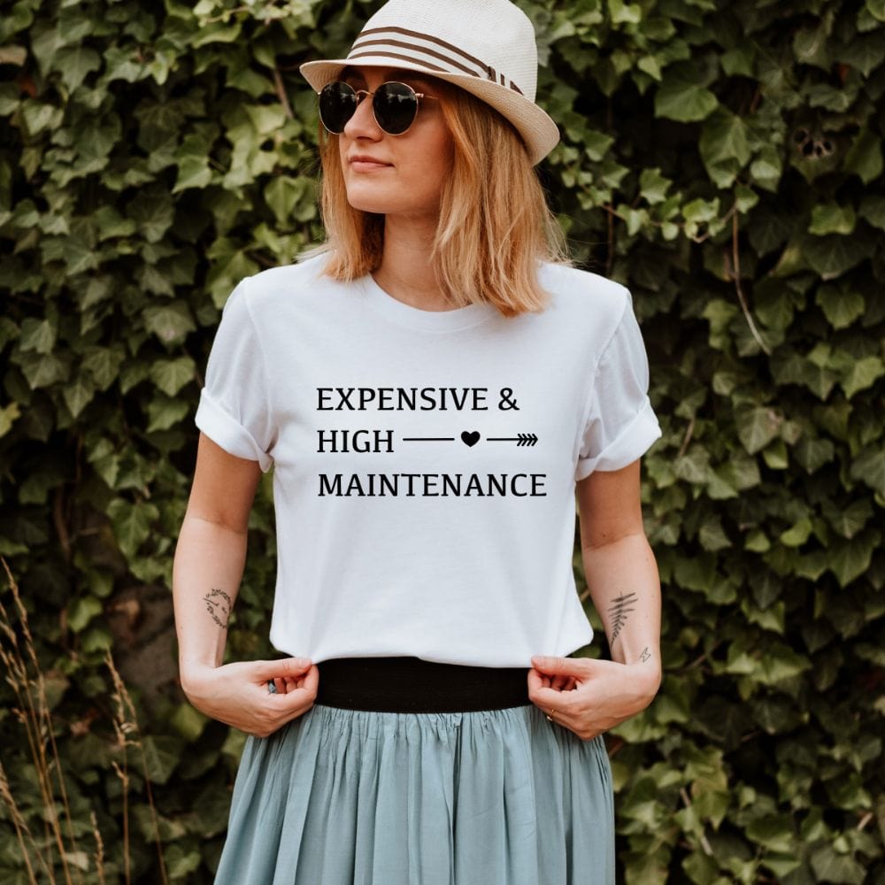 This empowered expensive & high maintenance t-shirt is a perfect gift idea for women. It has a funny graphic saying that make it humorous. A cute gift idea for mom, wife, sister and every women on mother's day and birthday.