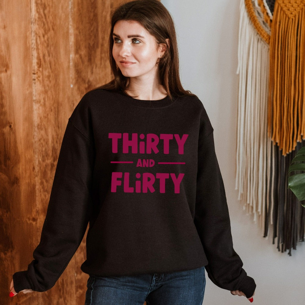 "Hello Thirty". Grab this trendy thirty sweatshirt as a 30th birthday gift for yourself , sister, bestfriend, girlfriend, fiancée and spouse. Let's welcome our 30th year and be happy. A perfect outfit to embrace another year of chapter in life. 
