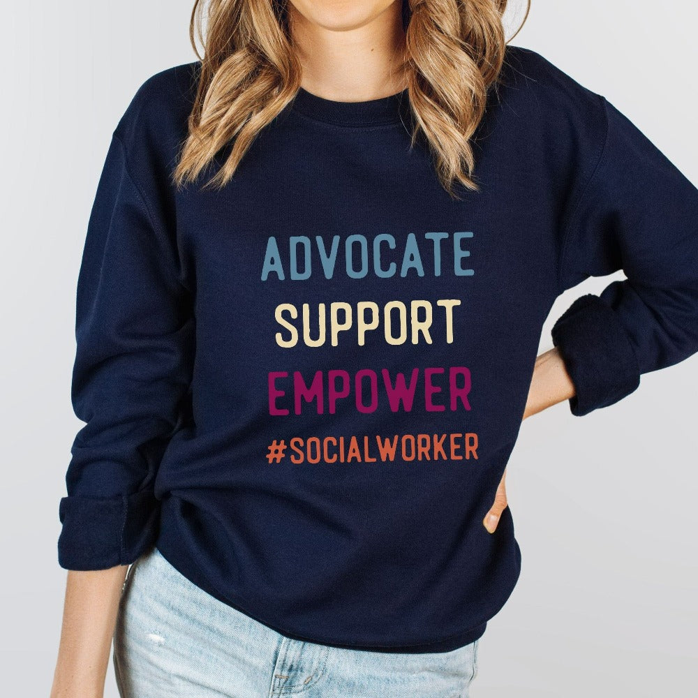Advocate Support Empower Social Worker Sweatshirt. This is a great graduation gift idea for future school counselor or social work grad. Perfect for Christmas present, staff motivation, appreciation gift or social worker week outfit for the staff team.