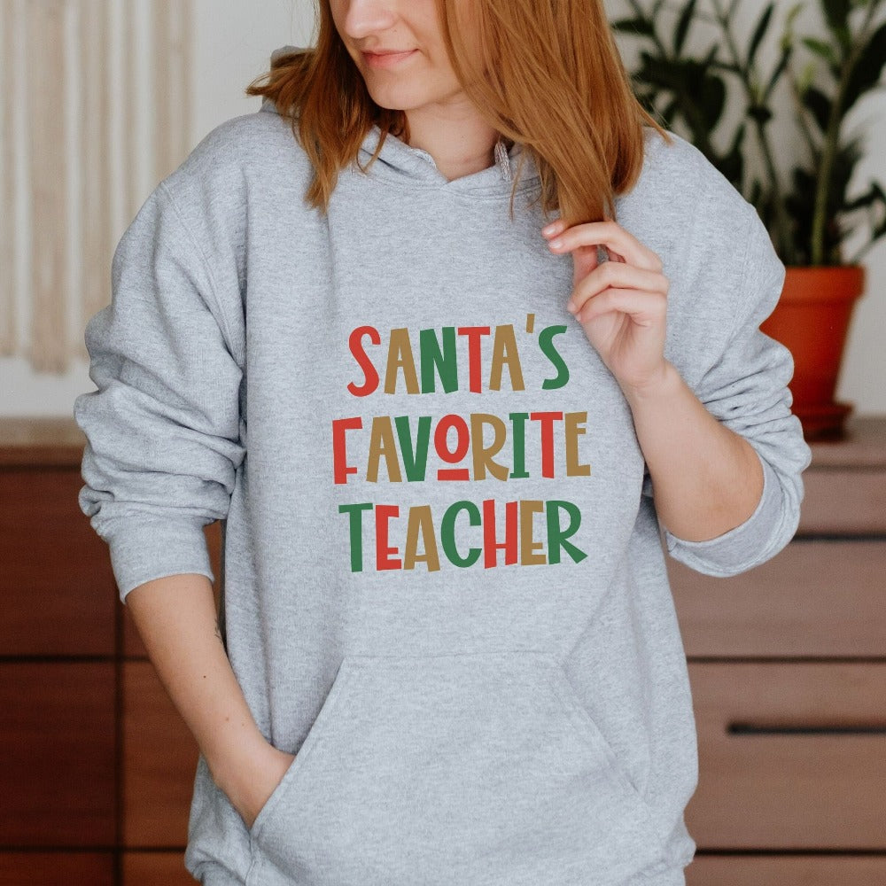 Teacher Christmas Sweatshirt, Santa's Favorite Teacher Shirt, Teacher Appreciation Gift from Class Student Principal, Teacher Hoodie