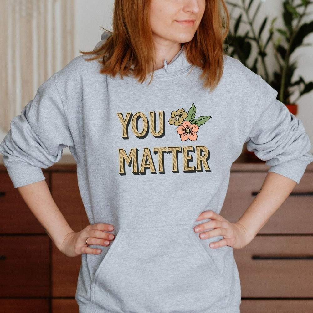 You matter SPED education or school counselor motivational positive sweatshirt. This is a floral boho gift idea for teacher, social worker parent, special needs coach, autism awareness or SPED squad crew. Grab this for birthdays, Christmas holidays or family events during the xmas season.