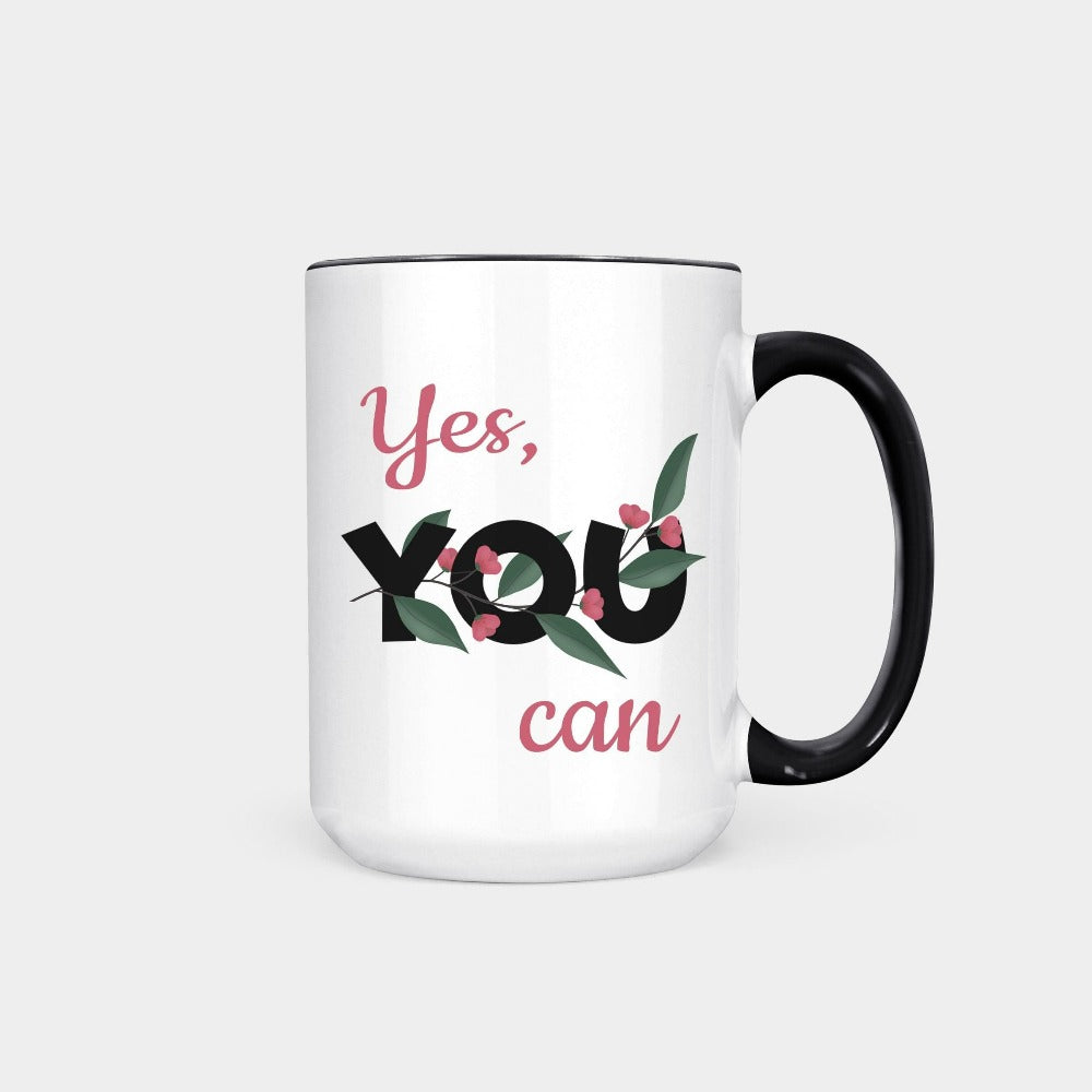 You Can! Uplifting, positive and motivational gift idea for friend, family, teacher, pastor or co-worker. This coffee mug is a perfect Christmas present, holiday outfit or birthday gift for a loved one. Inspirational saying floral graphic beverage cup.